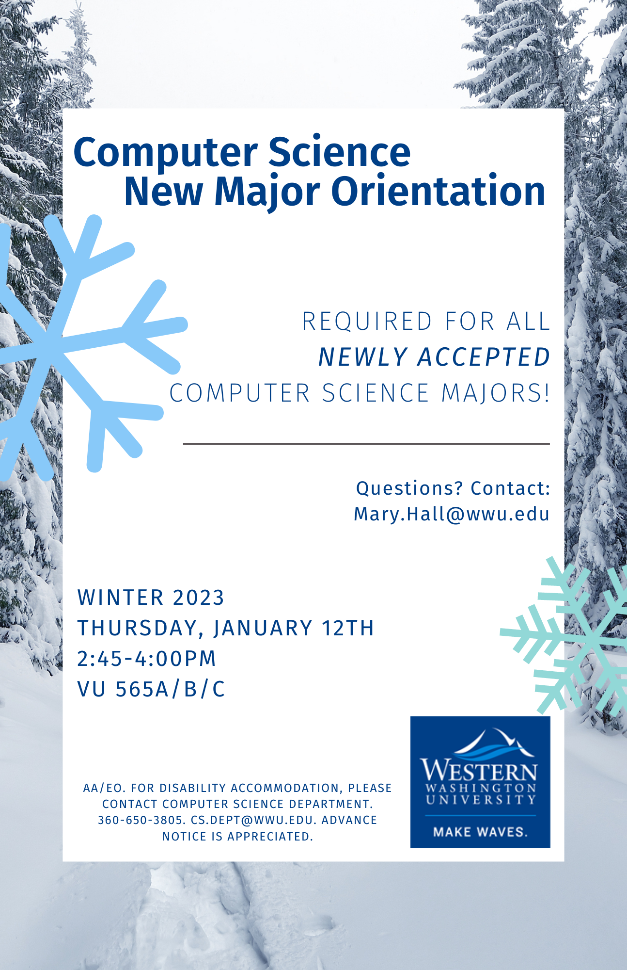 Computer Science New Major Orientation. Required for All Newly Accepted CS Majors. Thursday, January 12th, 2:45-3:00 PM in VU 565 A/B/C
