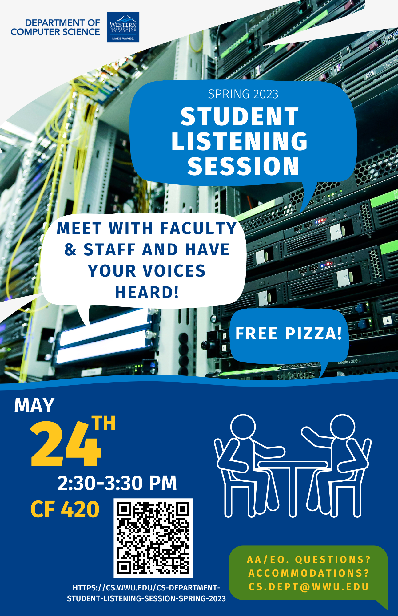 Computer Science Department Student Listening Session. Meet with faculty & staff and have your voices heard! May 24th from 2:30 to 3:30 PM in CF 420.