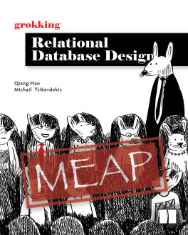 Grokking Relational Database Design MEAP by Qiang Hao and Michael Tsikerdekis